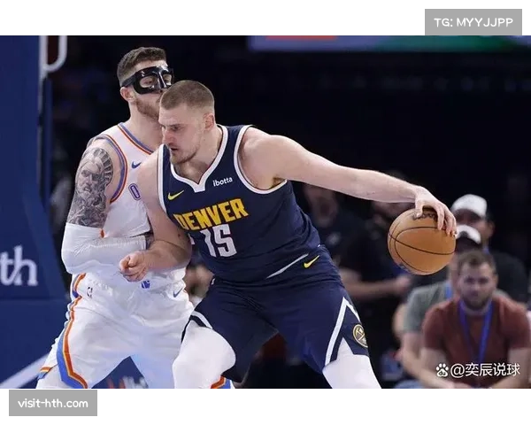 掘金防守沟通出现混乱 约基奇三双难掩团队协防体系漏洞